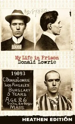 Donald Lowrie - My Life in Prison (Heathen Edition), Inbunden. Tillgänglighet: Lägg i varukorg