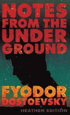 Fyodor Dostoevsky - Notes from the Underground (Heathen Edition), Inbunden. Tillgänglighet: Lägg i varukorg