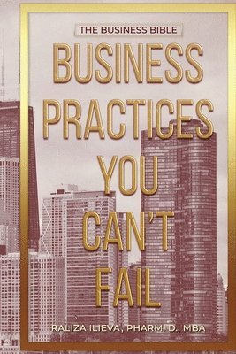 Raliza Ilieva - Business Practices You Can't Fail, Häftad