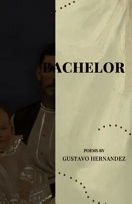 Gustavo Hernandez - Bachelor, Häftad. Tillgänglighet: Lägg i varukorg