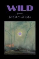 Grisel Y Acosta - Wild, Häftad. Tillgänglighet: Lägg i varukorg