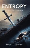 Peter A Raudzens - Entropy, Inbunden