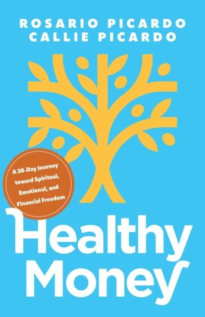Callie Picardo, Rosario Picardo - Healthy Money, E-bok
