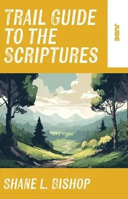 Shane L Bishop - Trail Guide to the Scriptures, Häftad. Tillgänglighet: Lägg i varukorg