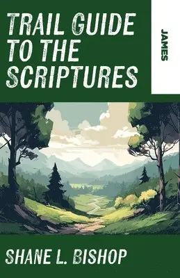 Shane L Bishop - Trail Guide to the Scriptures, Häftad. Tillgänglighet: Lägg i varukorg