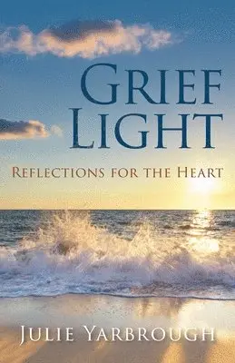 Julie Yarbrough - Grief Light, Häftad. Tillgänglighet: Lägg i varukorg