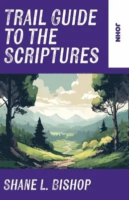 Shane L Bishop - Trail Guide to the Scriptures, Häftad. Tillgänglighet: Lägg i varukorg