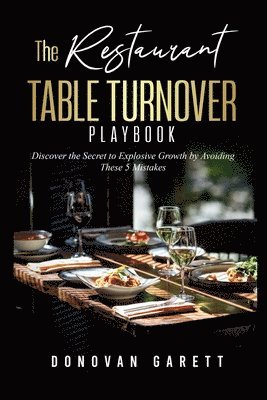Donovan Garett - Restaurant Table Turnover Playbook, Häftad. Tillgänglighet: Lägg i varukorg