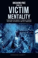 Donovan Garett - Breaking Free from the Victim Mentality, Häftad. Tillgänglighet: Lägg i varukorg