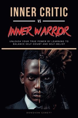 Donovan Garett - Inner Critic vs. Inner Warrior, Häftad. Tillgänglighet: Lägg i varukorg