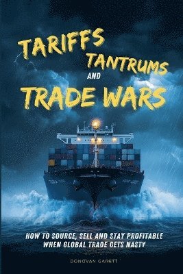 Donovan Garett - Tariffs, Tantrums and Trade Wars, Häftad. Tillgänglighet: Lägg i varukorg