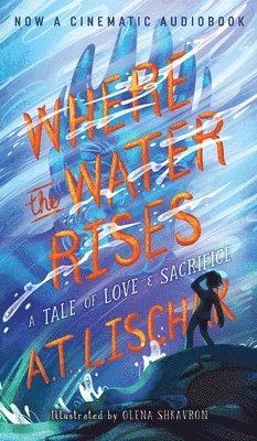 A T Lischak - Where the Water Rises, Inbunden