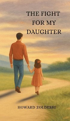Howard Zoldessy - Fight For My Daughter, Inbunden. Tillgänglighet: Lägg i varukorg