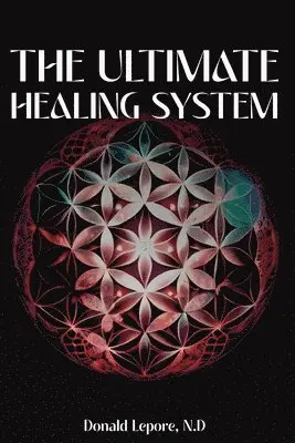 Donald Lepore N D - Ultimate Healing System, Häftad. Tillgänglighet: Lägg i varukorg