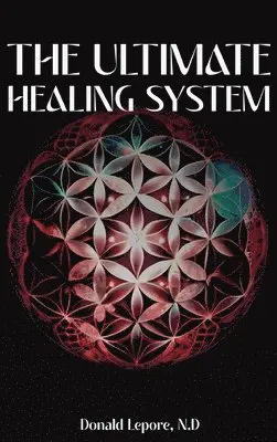 Donald Lepore N D - Ultimate Healing System, Inbunden. Tillgänglighet: Lägg i varukorg