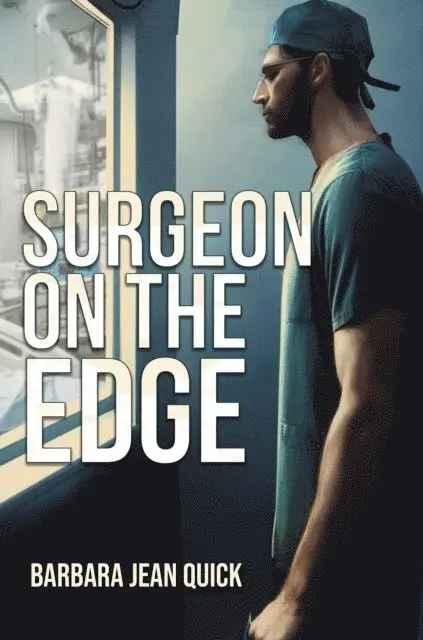Barbara Jean Quick - Surgeon On The Edge, E-bok. Tillgänglighet: Lägg i varukorg