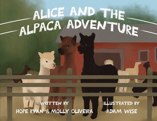 Hope Ryan, Molly Oliveira - Alice and the Alpaca Adventure, Häftad