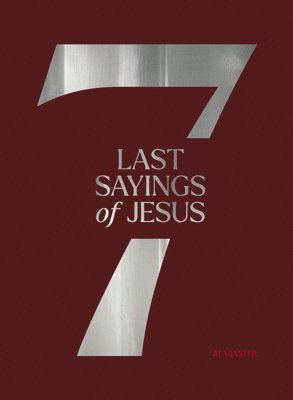 Alabaster Co. - 7 Last Sayings of Jesus, Häftad