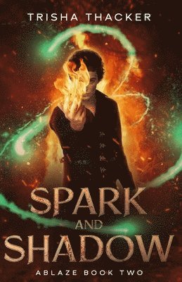 Trisha Thacker - Spark and Shadow, Häftad