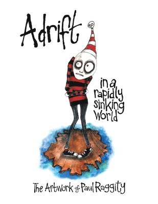 Paul Raggity - Adrift In A Rapidly Sinking World, Häftad