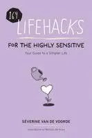 164 Lifehacks for the Highly Sensitive