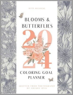 Amanda Otis - Blooms and Butterflies Fine Line Coloring Book Goal Planner, Häftad