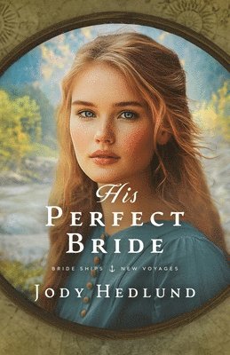 Jody Hedlund - His Perfect Bride, Häftad. Tillgänglighet: Lägg i varukorg