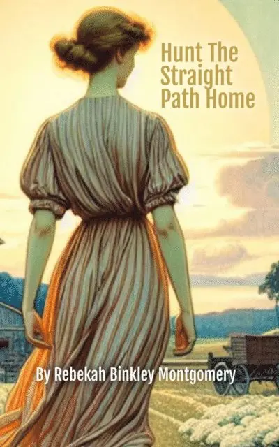 Rebekah Binkley Montgomery - Hunt The Straight Path Home, E-bok. Tillgänglighet: Lägg i varukorg