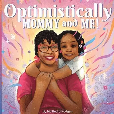 Na'kedra Rodgers - Optimistically Mommy and Me, Häftad. Tillgänglighet: Lägg i varukorg