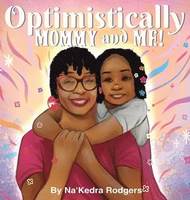 Na'kedra Rodgers - Optimistically Mommy and Me, Inbunden. Tillgänglighet: Lägg i varukorg