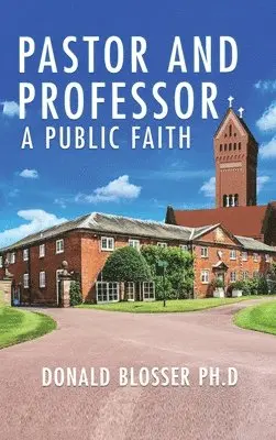 Donald Blosser - Pastor and Professor, Inbunden. Tillgänglighet: Lägg i varukorg