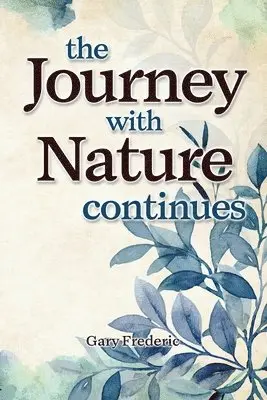 Gary Frederic - Journey With Nature Continues, Häftad. Tillgänglighet: Lägg i varukorg