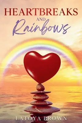 Latoya Brown - Heartbreaks and Rainbows, Häftad. Tillgänglighet: Lägg i varukorg