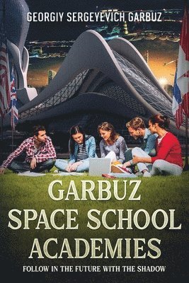 Georgiy Sergeyevich Garbuz - National Garbuz Space School Academies, Häftad