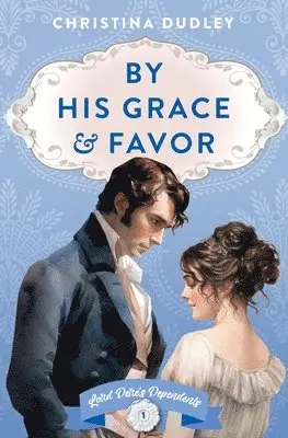 Christina Dudley - By His Grace and Favor, Häftad. Tillgänglighet: Lägg i varukorg