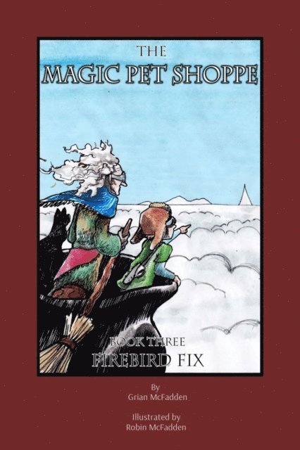 Grian McFadden - Magic Pet Shoppe: Book 3, Firebird Fix, E-bok