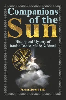 Farima Berenji - Companions of the Sun, Häftad. Tillgänglighet: Lägg i varukorg