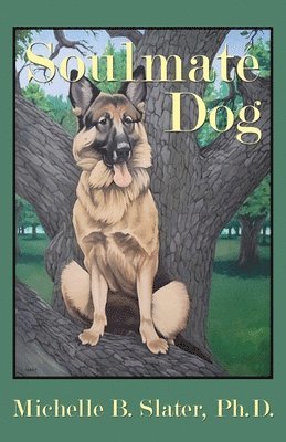 Michelle B Slater - Soulmate Dog, Häftad. Tillgänglighet: Lägg i varukorg
