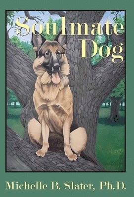 Michelle B Slater - Soulmate Dog, Inbunden. Tillgänglighet: Lägg i varukorg