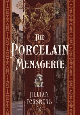 Jillian Forsberg - Porcelain Menagerie, Inbunden