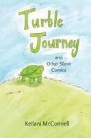 Keilani McConnell - Turtle Journey and Other Silent Comics, Häftad. Tillgänglighet: Lägg i varukorg