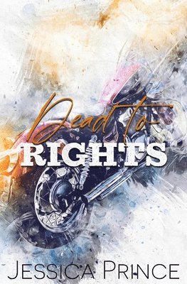 Jessica Prince - Dead to Rights, Häftad