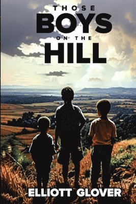 Elliott Glover - Those Boys on the Hill, Häftad