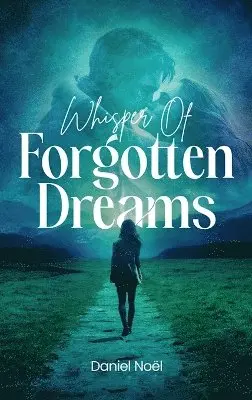 Daniel Noël - Whispers Of Forgotten Dreams, Inbunden. Tillgänglighet: Lägg i varukorg