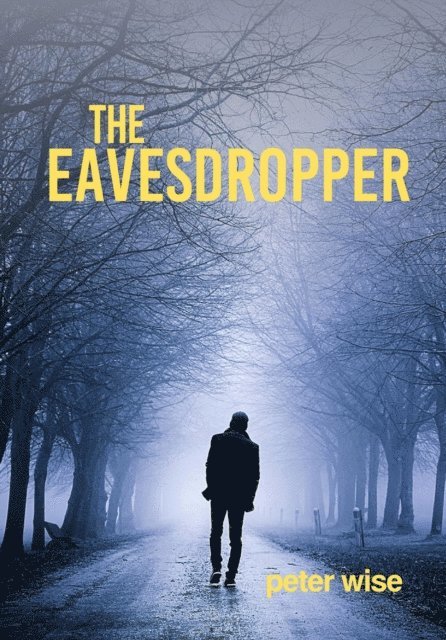 Peter Wise - THE EAVEDROPPER, E-bok