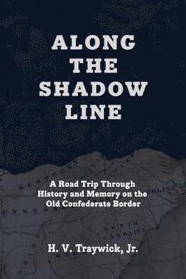 H V Traywick Jr - Along The Shadow Line, Häftad