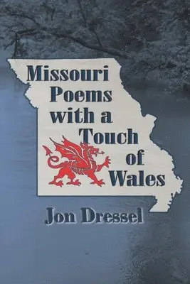 Jon Dressel - Missouri Poems with a Touch of Wales, Häftad. Tillgänglighet: Lägg i varukorg