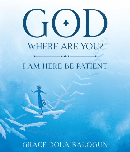 Grace  Dola Balogun - GOD WHERE ARE YOU?, E-bok