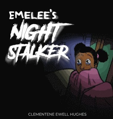 Clementene Ewell Hughes - Emelee's Invisible Night Stalker, Inbunden