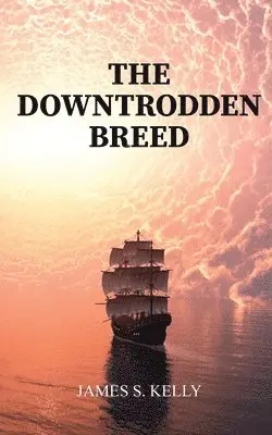 James S Kelly - Downtrodden Breed, Häftad. Tillgänglighet: Lägg i varukorg